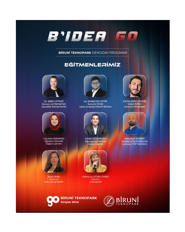 B’IDEA GO Biruni Teknopark Girişim Ofisi Demoday Programı’nın 2026 yılı 2. çağrısında girişimci adaylarımızı alanında uzman eğitmenlerle buluşturuyoruz!
