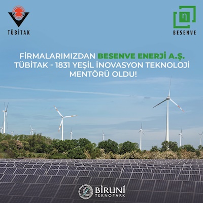 Firmalarımızdan Besenve Enerji A.Ş. Tübitak - 1831 Yeşil İnovasyon Teknoloji Mentörü Oldu!
